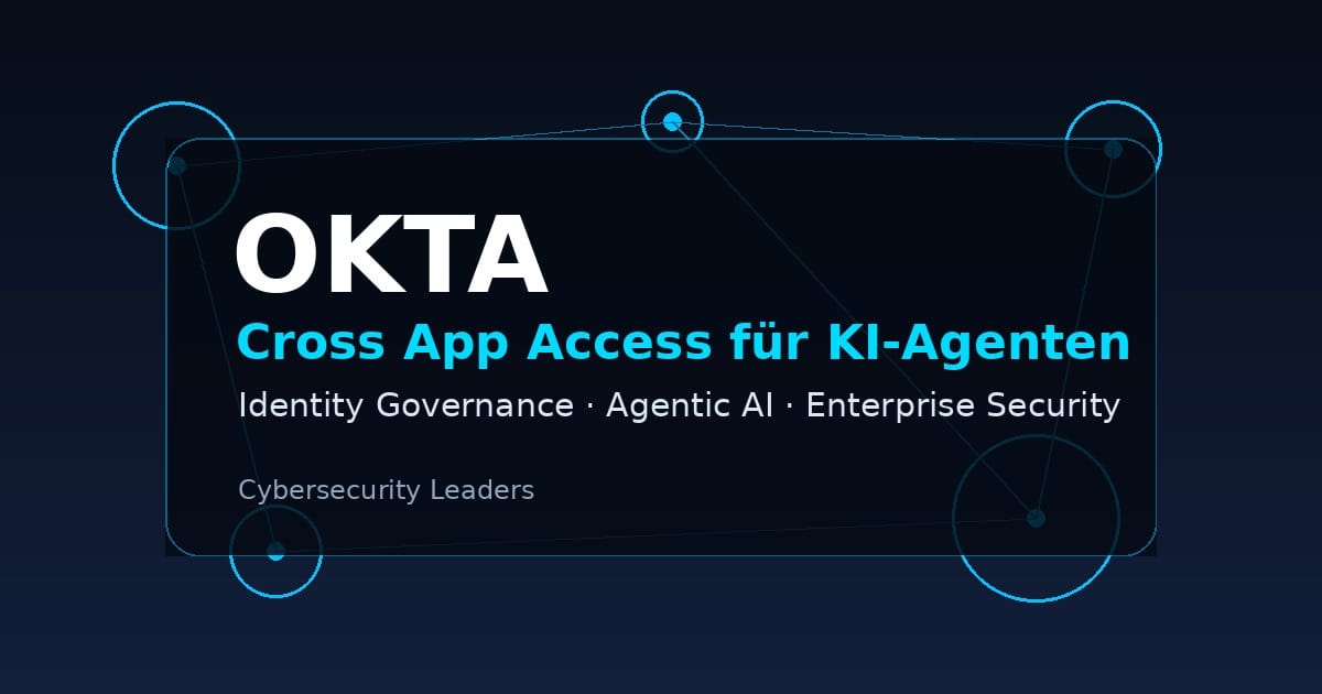 Okta und Cross App Access: Warum Agenten-Identität zur nächsten Plattformfrage wird