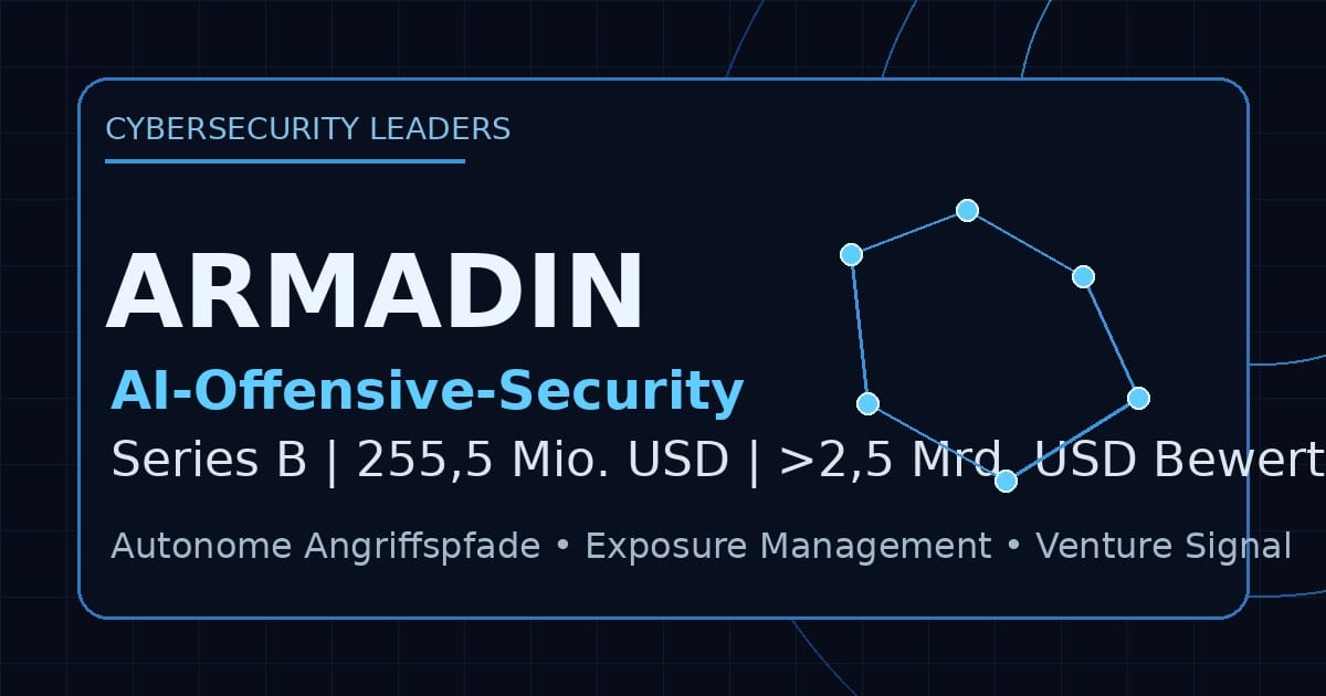 Armadin: Warum 255 Millionen Dollar für AI-Offensive-Security den Cybersecurity-Markt neu bewerten