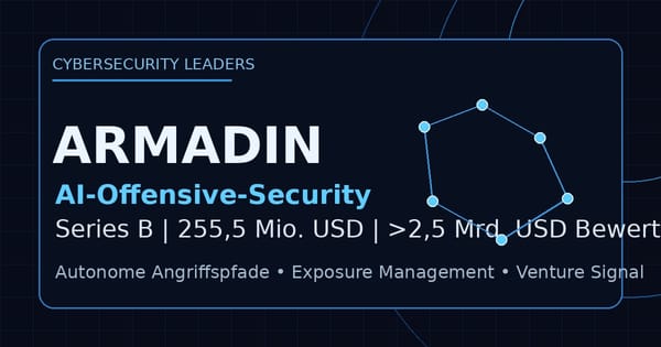 Armadin: Warum 255 Millionen Dollar für AI-Offensive-Security den Cybersecurity-Markt neu bewerten